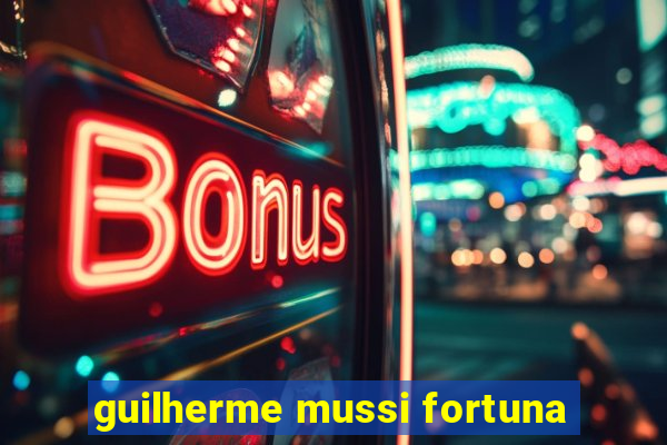 guilherme mussi fortuna